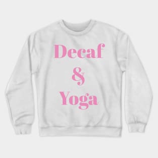 Decaf & Yoga Crewneck Sweatshirt